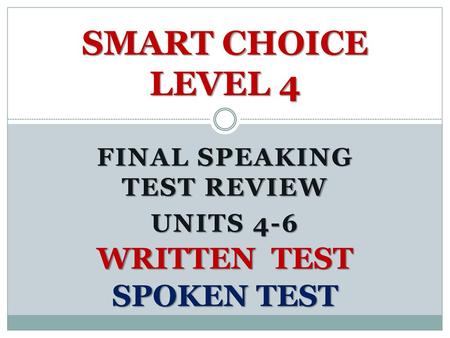 Final speaking test review Units 4-6