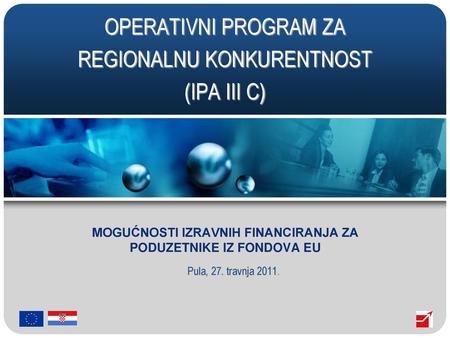 OPERATIVNI PROGRAM ZA REGIONALNU KONKURENTNOST (IPA III C)