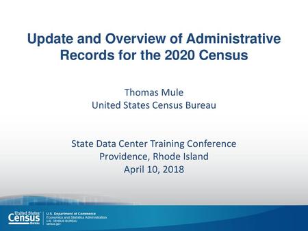 Update and Overview of Administrative Records for the 2020 Census