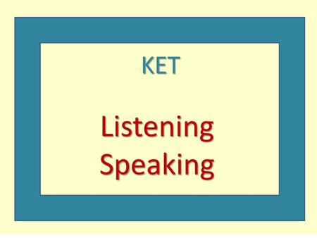 KET Listening Speaking.