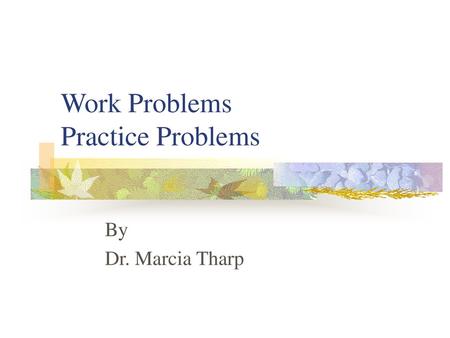 Work Problems Practice Problems