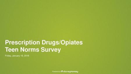 Prescription Drugs/Opiates Teen Norms Survey