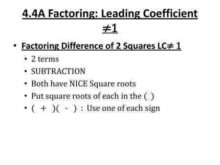 4.4A Factoring: Leading Coefficient ≠1