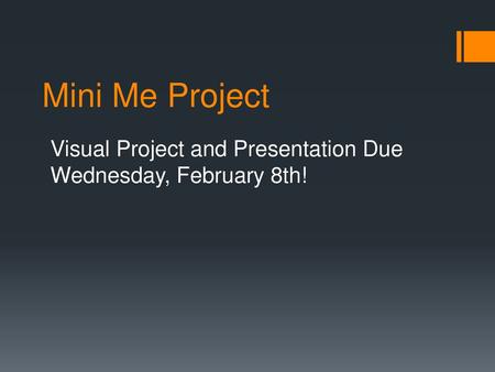 Visual Project and Presentation Due Wednesday, February 8th!