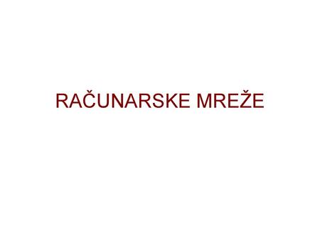 RAČUNARSKE MREŽE.