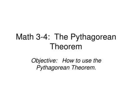 Math 3-4: The Pythagorean Theorem