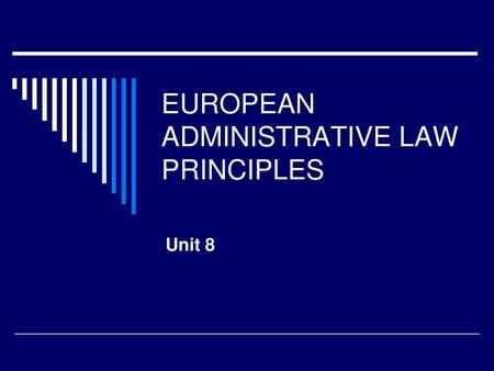 EUROPEAN ADMINISTRATIVE LAW PRINCIPLES