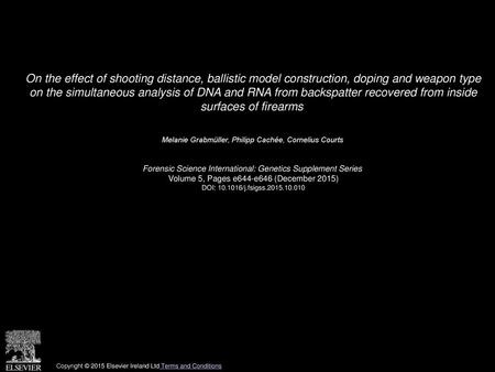 On the effect of shooting distance, ballistic model construction, doping and weapon type on the simultaneous analysis of DNA and RNA from backspatter.