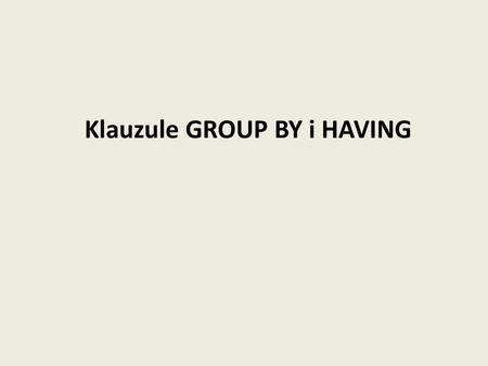 Klauzule GROUP BY i HAVING