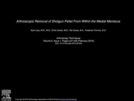 Arthroscopic Removal of Shotgun Pellet From Within the Medial Meniscus