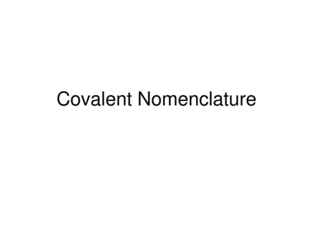 Covalent Nomenclature