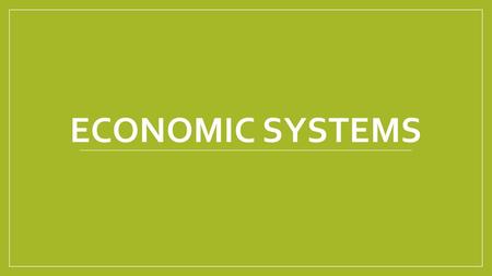 Economic Systems.