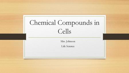 Chemical Compounds in Cells