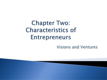 Chapter Two: Characteristics of Entrepreneurs