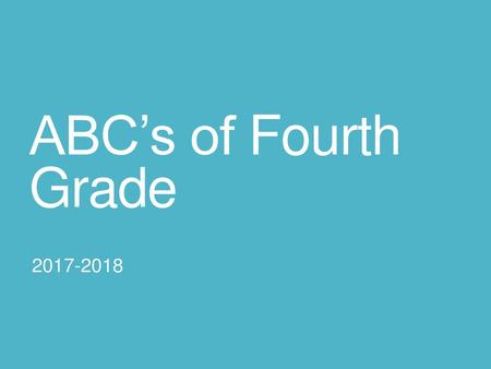 ABC’s of Fourth Grade 2017-2018.