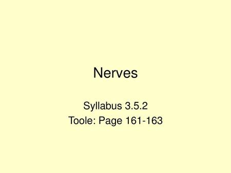 Nerves Syllabus 3.5.2 Toole: Page 161-163.