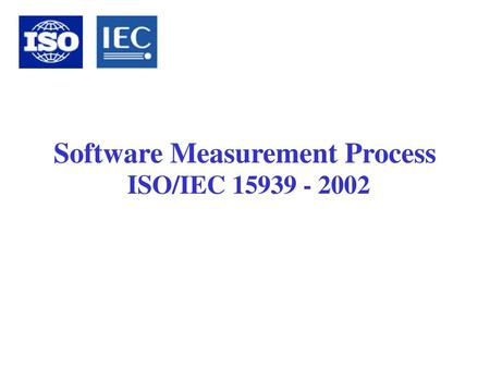 Software Measurement Process ISO/IEC