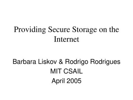 Providing Secure Storage on the Internet