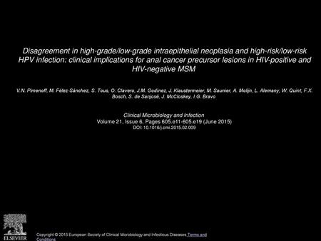 Disagreement in high-grade/low-grade intraepithelial neoplasia and high-risk/low-risk HPV infection: clinical implications for anal cancer precursor lesions.