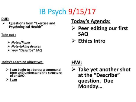 IB Psych 9/15/17 Today’s Agenda: Peer editing our first SAQ