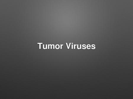 Tumor Viruses.