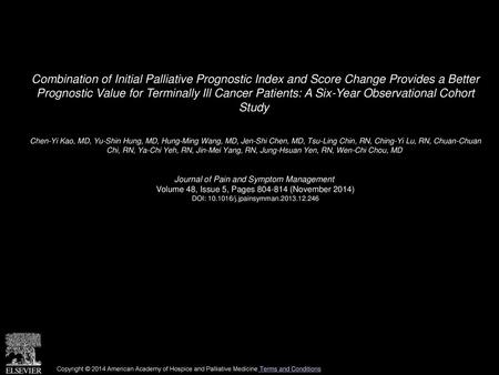 Combination of Initial Palliative Prognostic Index and Score Change Provides a Better Prognostic Value for Terminally Ill Cancer Patients: A Six-Year.