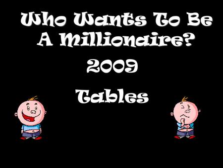 Who Wants To Be A Millionaire?