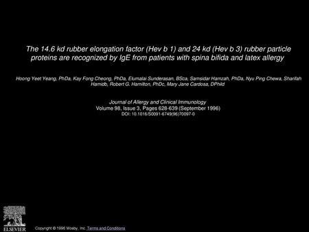 The 14.6 kd rubber elongation factor (Hev b 1) and 24 kd (Hev b 3) rubber particle proteins are recognized by IgE from patients with spina bifida and.