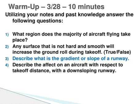 Warm-Up – 3/28 – 10 minutes Utilizing your notes and past knowledge answer the following questions: What region does the majority of aircraft flying take.