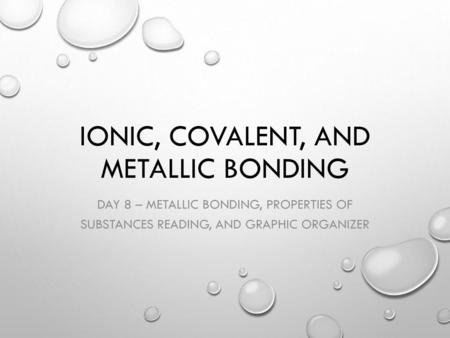 Ionic, Covalent, and Metallic Bonding