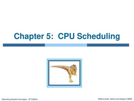 Chapter 5: CPU Scheduling