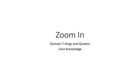 Domain 7 Kings and Queens Core Knowledge