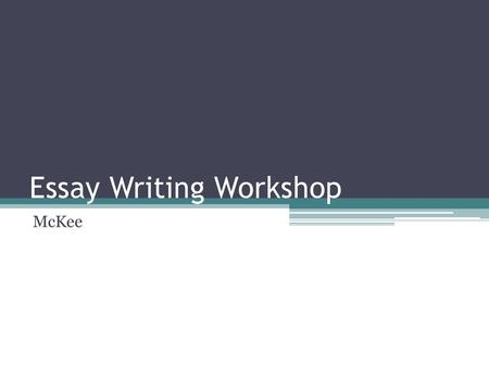 Essay Writing Workshop