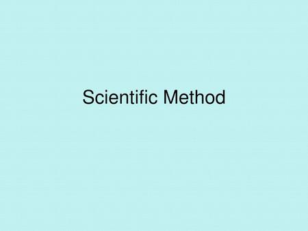 Scientific Method.