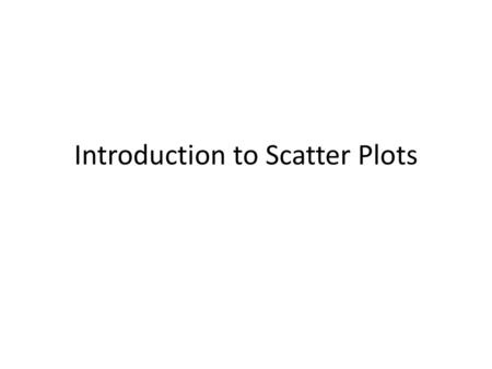 Introduction to Scatter Plots