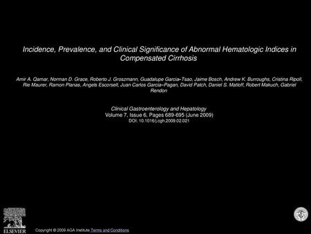 Incidence, Prevalence, and Clinical Significance of Abnormal Hematologic Indices in Compensated Cirrhosis  Amir A. Qamar, Norman D. Grace, Roberto J.