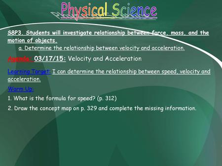 Physical Science Agenda: 03/17/15: Velocity and Acceleration