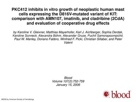 PKC412 inhibits in vitro growth of neoplastic human mast cells expressing the D816V-mutated variant of KIT: comparison with AMN107, imatinib, and cladribine.