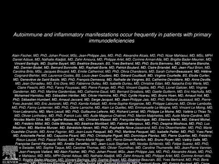 Autoimmune and inflammatory manifestations occur frequently in patients with primary immunodeficiencies  Alain Fischer, MD, PhD, Johan Provot, MSc, Jean-Philippe.