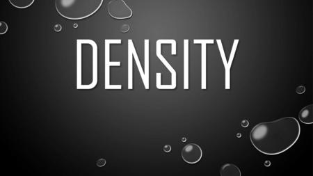 Density.