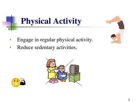 Physical Activity Engage in regular physical activity.