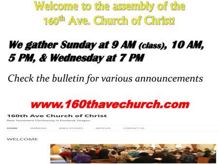 Welcome to the assembly of the 160th Ave. Church of Christ!