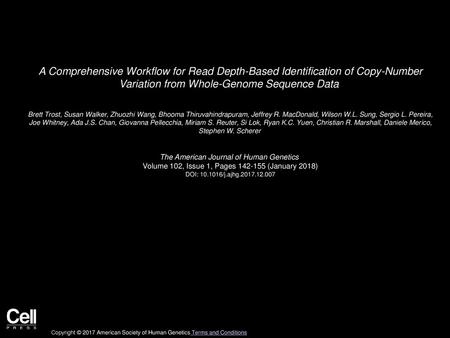 A Comprehensive Workflow for Read Depth-Based Identification of Copy-Number Variation from Whole-Genome Sequence Data  Brett Trost, Susan Walker, Zhuozhi.