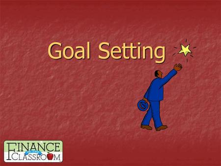 Goal Setting.