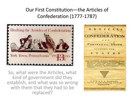 Our First Constitution—the Articles of Confederation ( )