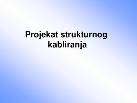 Projekat strukturnog kabliranja.