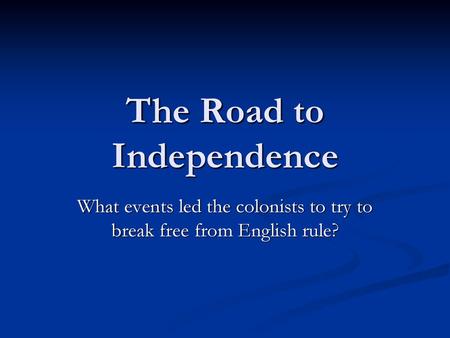 The Road to Independence