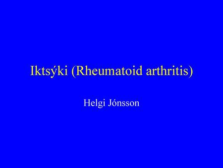 Iktsýki (Rheumatoid arthritis)