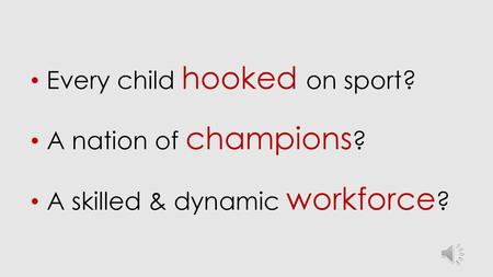 Every child hooked on sport?