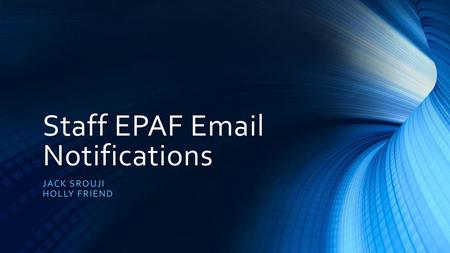 Staff EPAF  Notifications